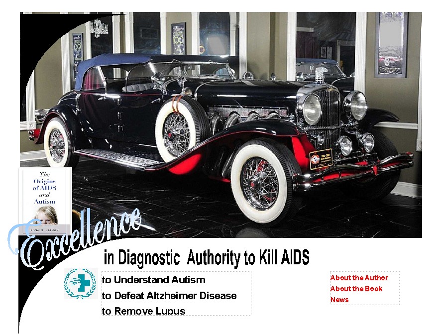 The Origins of AIDS and Autism - Excellence in Diagnostic Authority to Kill AIDS - to Understand Autism - to Defeat Alzheimer's Disease - to Remove Lupus.
